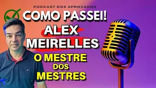 Alex Meirelles O Guru Dos Concursos Públicos | Ele Contou Tudo | Podcast Entrevista