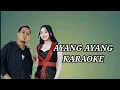 Download Lagu AYANG AYANG KARAOKE NO VOCAL COWOK
