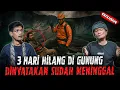 Download Lagu NGERI !!! 3 HARI HILANG DI GUNUNG , PENDAKI INI AKHIRNYA DITEMUKAN PADA Thn 1989 !