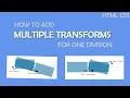 how to apply multiple transforms for one division in css