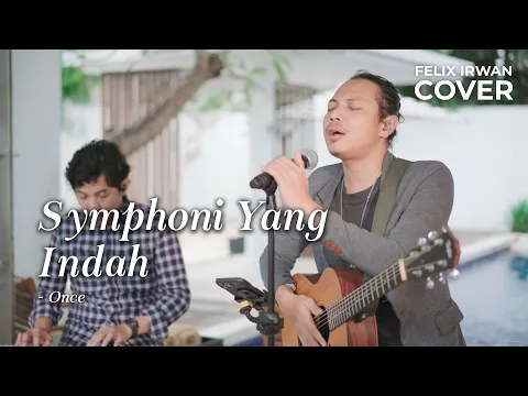 Download MP3 SYMPHONI YANG INDAH - ONCE | FELIX IRWAN