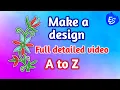 Lagu Make A full Design detailed video | Wilcom e4 tutorial