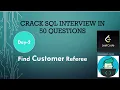 Find Customer Referee Crack SQL Interview in 50 Qs Programmers Choice