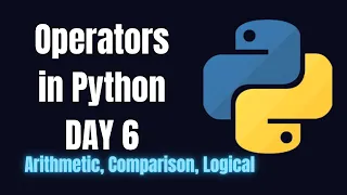 Python Day 6 Python Operators Arithmetic Comparison Logical Beginner Friendly MusKernel