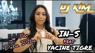 Download DJ Kim feat. IN-S \u0026 Yacine Tigre  - Je Tm Daba Daba (Clip Officiel) #clip #ins #yacinetigre MP3