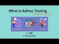 What is Adhoc Testing in Software Testing in Manual Testing