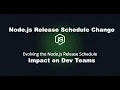 Node js Release Cycle is Changing What are the Ramifications