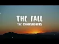 The Chainsmokers, Ship Wrek - The Fall (Lyrics)
