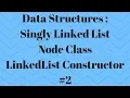LinkedList in Java for Beginners Part 2 Node Class and LinkedList Constructor