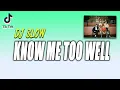 Download Lagu Dj Know Me Too Well x Melodi Yang Lagi Virall Tiktok Remix Full Bass 2021