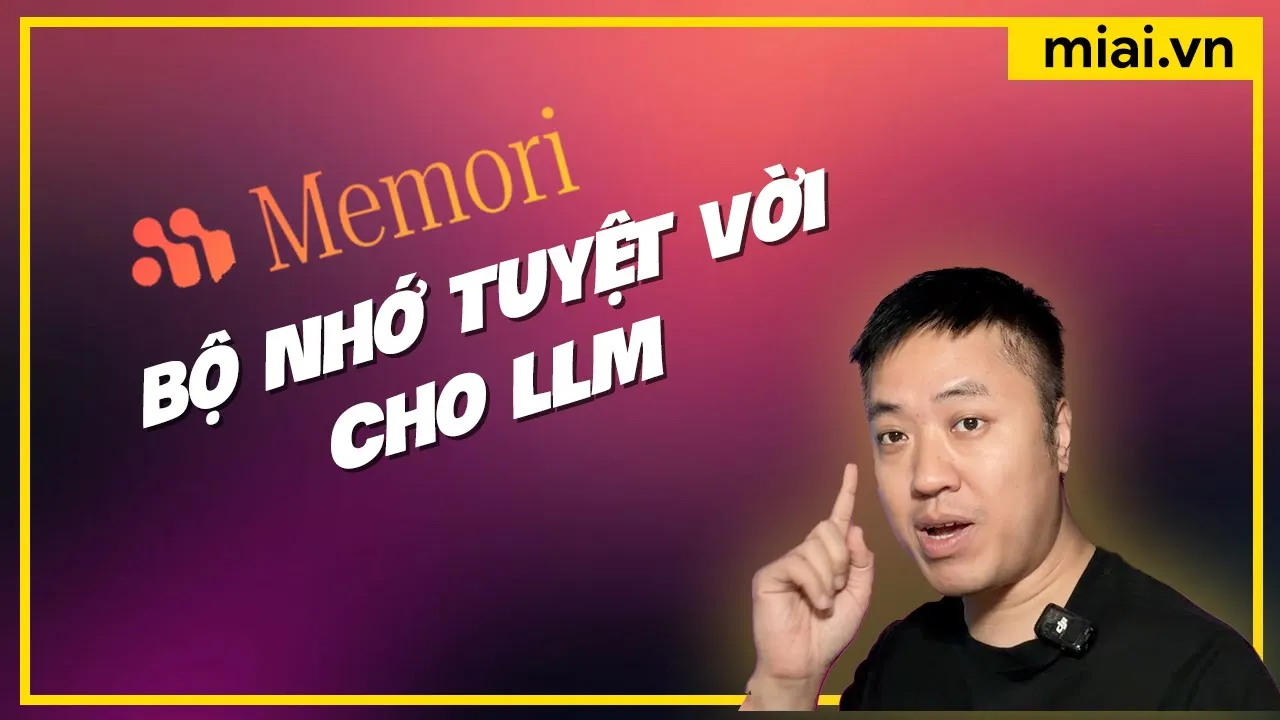 Memori - Giải pháp bộ nhớ tuyệt vời cho LLM Conversation - Mì AI