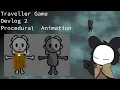 Traveller Game - Devlog 2 Procedural Animations