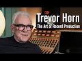 Download Lagu Trevor Horn - The Art of Record Production