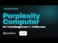Get Started with Perplexity Computer for Total Beginners