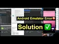 FIX Android Emulator closed because of an internal error