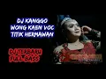 Lagu dj kanggo wong kaen voc titin hermawan
