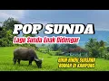Lagu LAGU POP SUNDA BIKIN MERINDING PALING ENAK DI DENGAR COCOK BUAT MENEMANI PERJALANAN 
