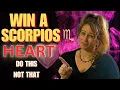 How to WIN A SCORPIOS HEART Fast 5 DEADLY MISTAKES TO AVOID