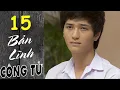 Bản Lĩnh Công Tử - Tập 15 | HTVC Phim HD hay Việt Nam 2024