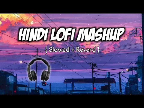 Lofi Songs | Lofi Music To Relax Study Chill | Lo-fi Bollywood Songs