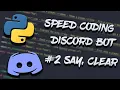 DISCORD PY SPEEDCODING PYTHON DISCORD BOT - SAY COMMAND CLEAR COMMAND