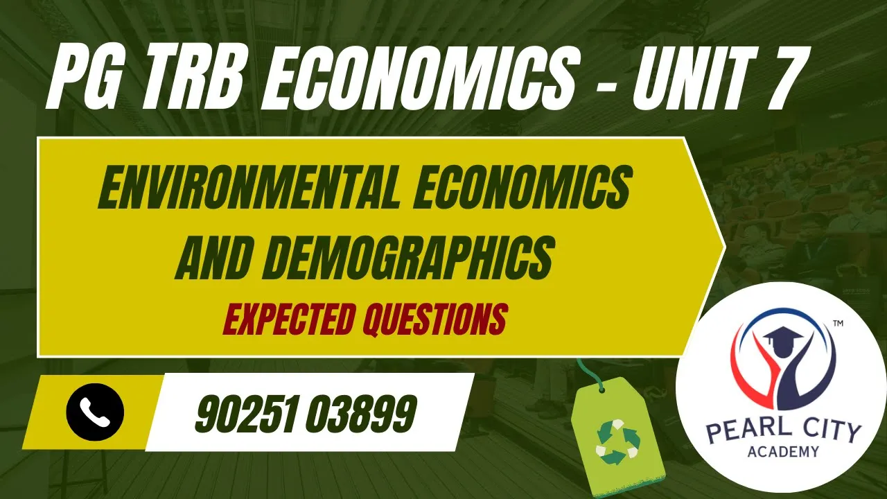 PG TRB Economics Unit 07 -  Environmental Economics and Demographics Expected Questions