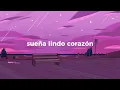 Macario Martinez, Sabino - Sueña lindo, Corazón (mix)
