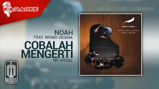 Download NOAH Feat. Momo GEISHA - Cobalah Mengerti (Official Karaoke Video) | No Vocal MP3