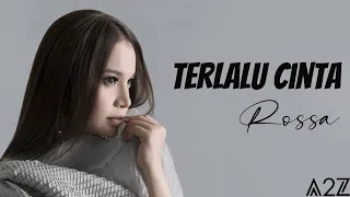 rossa terlalu cinta lirik video 
