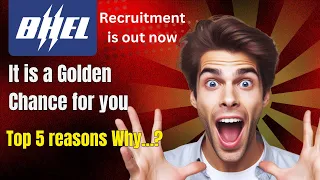 BHEL recruitment notification details 2025 ET | It is a golden chance | here are 5 reasons why?