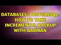 Databases Postgresql How to take incremental backup with Barman