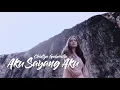 Download Lagu Chintya Gabriella - AKU SAYANG AKU ( HQ Audio + Lyric Version )