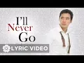Download Lagu Erik Santos - I'll Never Go (Lyrics) | Erik Santos Collection