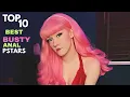 Top 10 Busty Anal Stars in July 2026