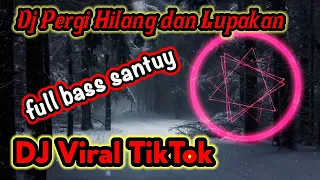 Download DJ Pergi Hilang dan Lupakan || Dj Santuy 2021 MP3