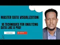 Master Data Visualization 10 Techniques for Analyzing Data Like a Pro