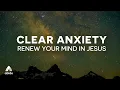 Download Lagu Bible Sleep Abide Meditations to Clear Anxiety to Renew Your Mind in Jesus - Ultimate Calm Sleep