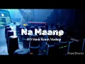 Na Maane ( 8d Music Remix Mashup) #song #maxpreps #video
