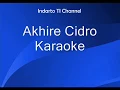 Lagu Akhire Cidro Karaoke