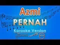 Download Lagu Azmi - Pernah (Karaoke) | GMusic