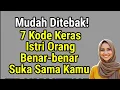 Download Lagu Mudah Ditebak!7 Kode Keras Istri Orang Benar-benar Suka Sama Kamu