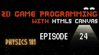 2D Game Programming with HTML5 Canvas - Episode 24