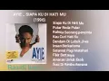 Download Lagu AYIE _ SIAPA KU DI HATI MU (1996)