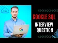 GOOGLE SQL Interview Question SQL Intermediate Question 16