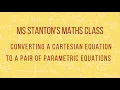 Converting a Cartesian Equation to a Pair of Parametric Equations