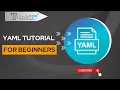 YAML Tutorial for Beginners Learn YAML in 10 mins