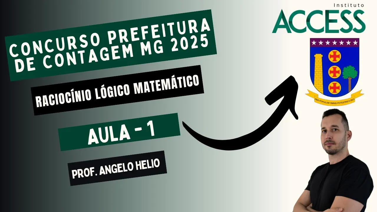 Concurso Prefeitura de Contagem MG 2025 | Raciocínio Lógico e Matemático | Instituto ACCESS | Aula 1