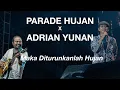 Download Lagu Parade Hujan X Adrian Yunan - Maka Diturunkanlah Hujan (Live @TKF 2024)