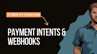 Stripe Payments with Python - Full PaymentIntent Integration Backend Webhooks