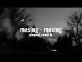 Download Lagu masing-masing - slowed+reverb (ernie zakri \u0026 ade govinda)